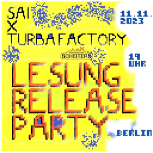 Lesung und Releaseparty  | SAI TURBA FACTORY Berlin | DE – 2023